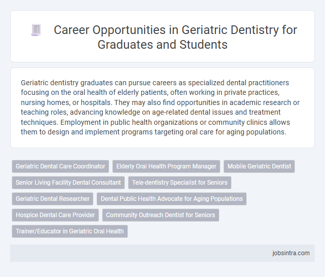 Career Opportunities in Geriatric Dentistry for Graduates and Students