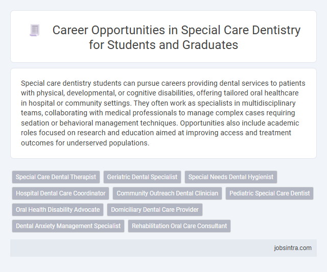 Career Opportunities in Special Care Dentistry for Students and Graduates