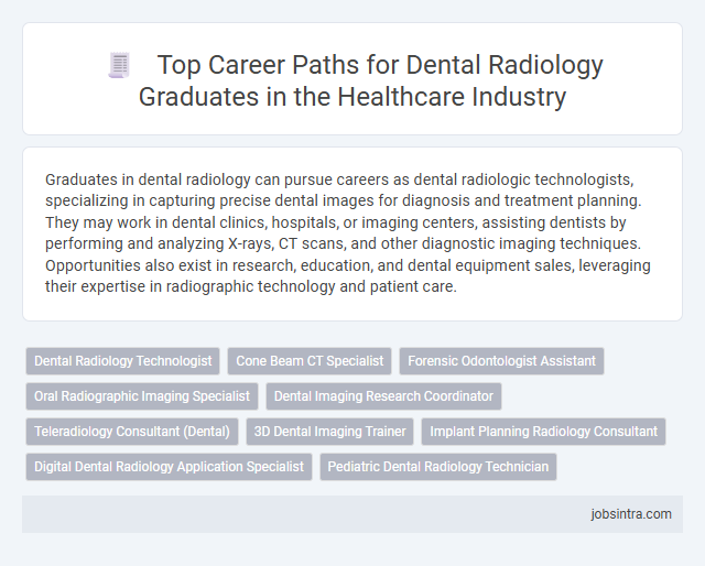 Top Career Paths for Dental Radiology Graduates in the Healthcare Industry