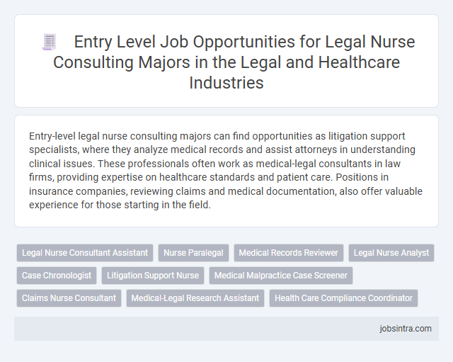 Entry Level Job Opportunities for Legal Nurse Consulting Majors in the Legal and Healthcare Industries